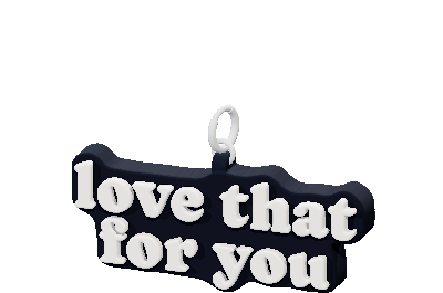 love that
for you