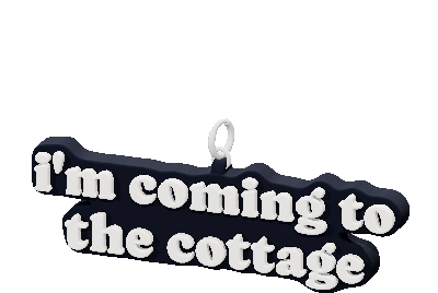 i'm coming to the cottage