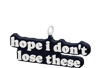 hope i don't
lose these